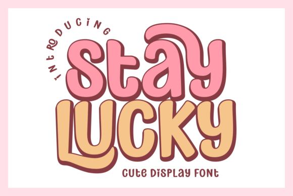 Stay Lucky: A Playful Display Font for Vibrant Designs